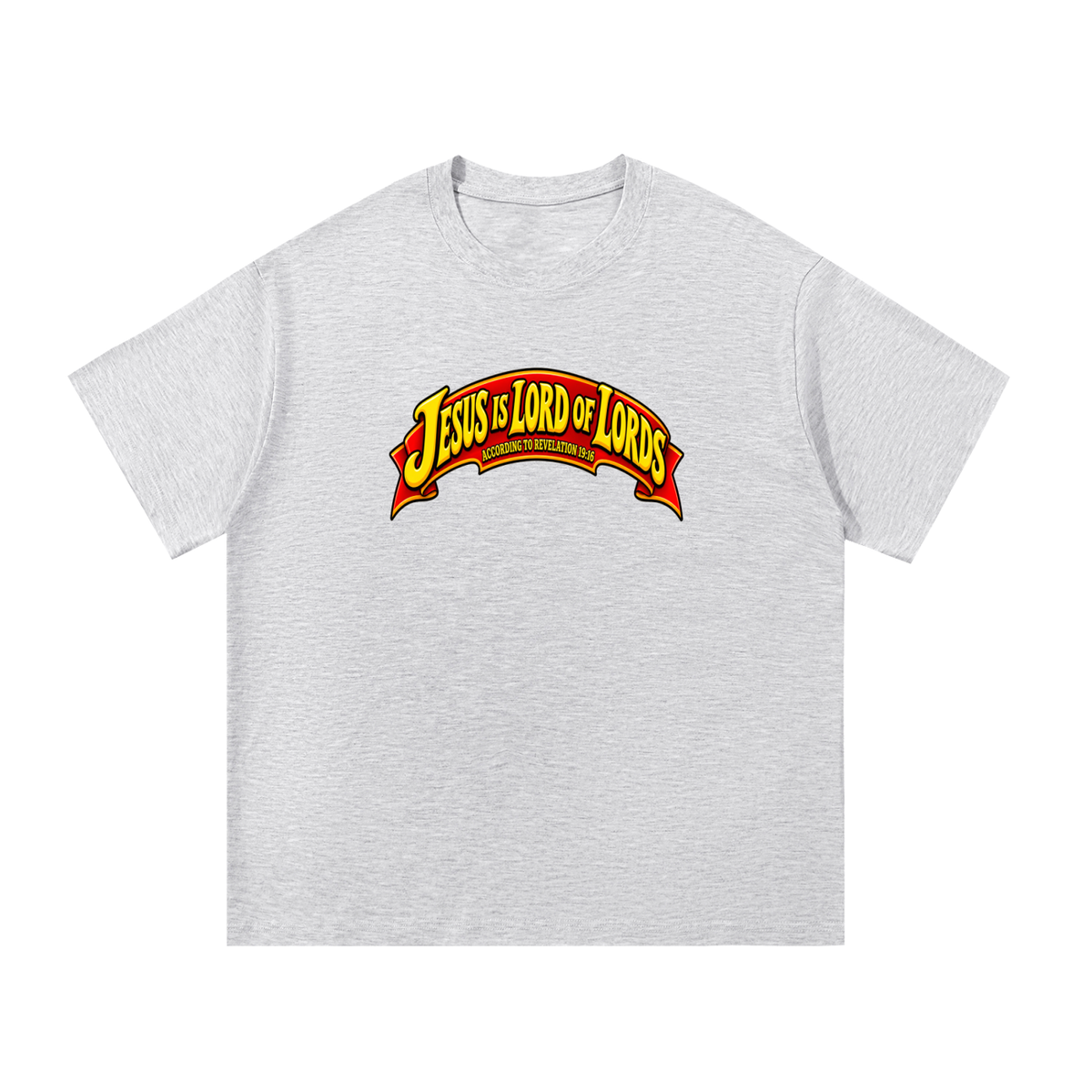 JESUS IS LORD OF LORDS ACCORDING TO REVELATION 19:16 T-Shirt