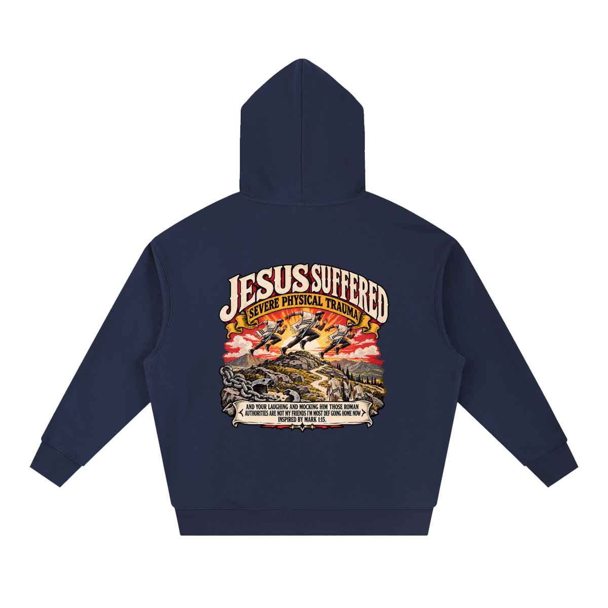 JESUS SUFFERED SEVERE PHYSICAL TRAUMA AND YOUR LAUGHING AND MOCKING HIM THOSE ROMAN AUTHORITIES ARE NOT MY FRIENDS I'M MOST DEF GOING HOME NO INSPIRED BY MARK 1:15. Hoodie