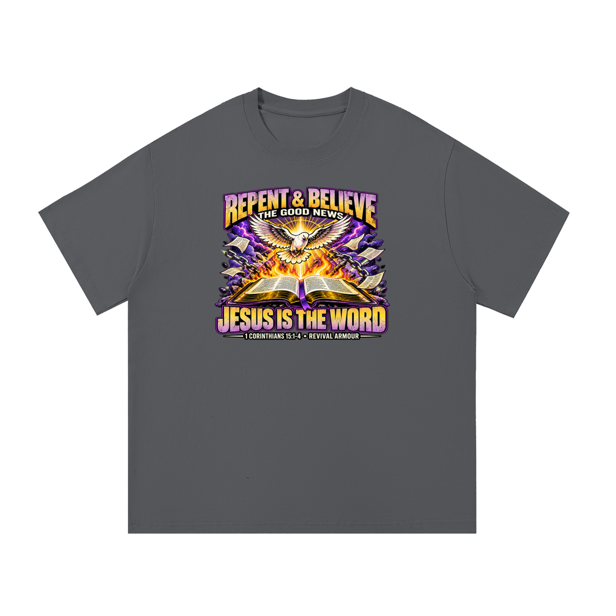 REPENT & BELIEVE THE GOOD NEW JESUS IS THE WORD 1 CORINTHIANS 15:1-4 REVIVAL ARMOUR T-Shirt