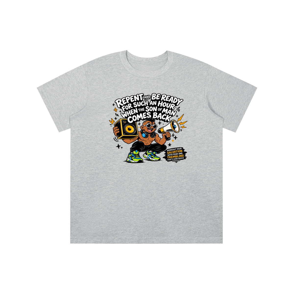 REPENT AND BE READY FOR SUCH AN HOUR WHEN THE SON OF MAN COMES BACK WORKOUT YOUR SALVATION WITH FEAR AND TREMBLING THAT'S GOOD ADVICE youth T-shirt