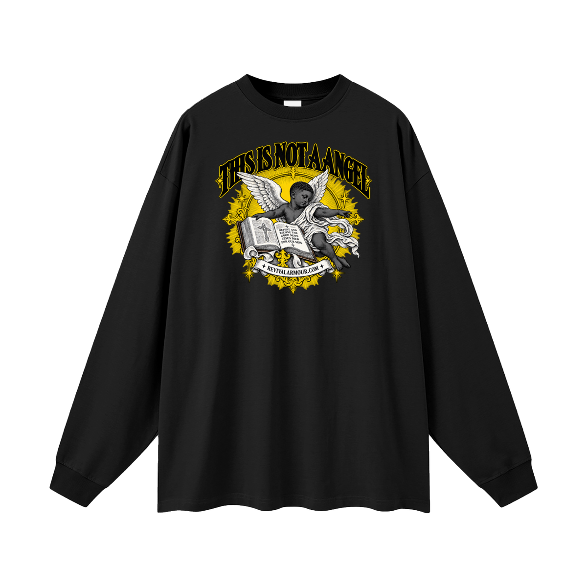 THIS IS NOT A ANGEL REPENT AND BELIEVE THE GOOD NEWS JESUS DIED FOR OUR SIN REVIVALARMOUR.COM Long Sleeve T-Shirt