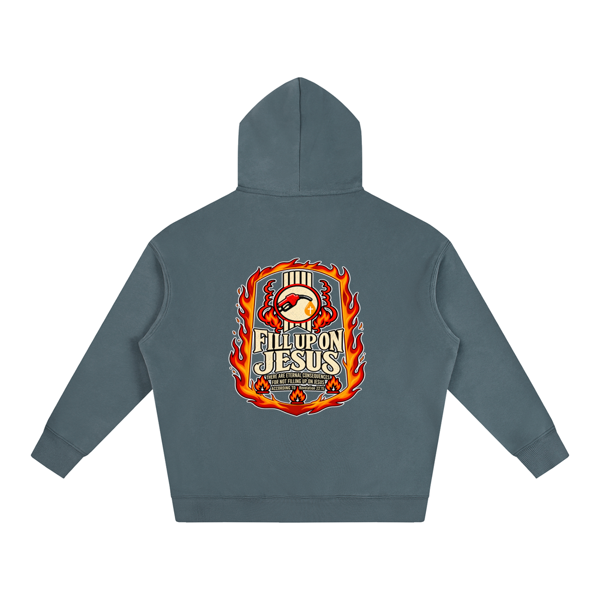 FILL UP ON JESUS THERE ARE ETERNAL CONSEQUENCES FOR NOT FILLING UP ON JESUS ACCORDING TO REVELATION 22:15 Hoodie