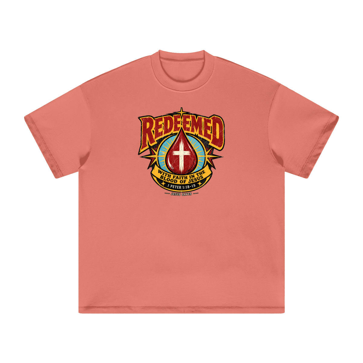 REDEEMED WITH FAITH IN THE BLOOD OF JESUS *1 PETER 1:18-19* T-Shirt