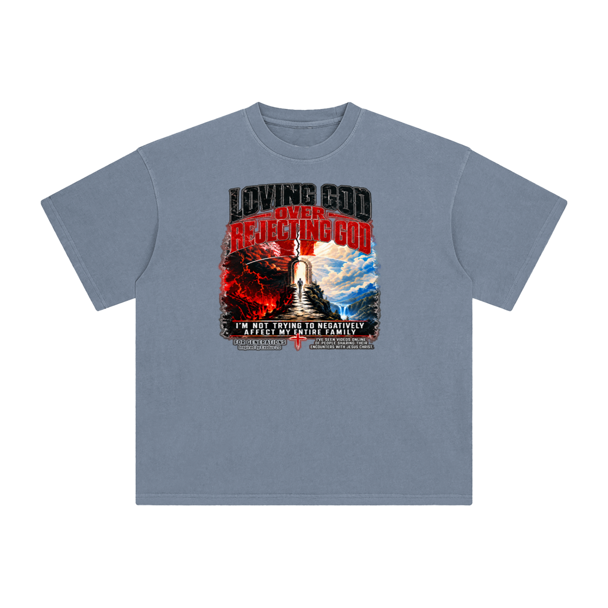 LOVING GOD OVER REJECTING GOD I'M NOT TRYING TO NEGATIVELY AFFECT MY ENTIRE FAMILY FOR GENERATIONS Inspired by Exodus 20 T-Shirt