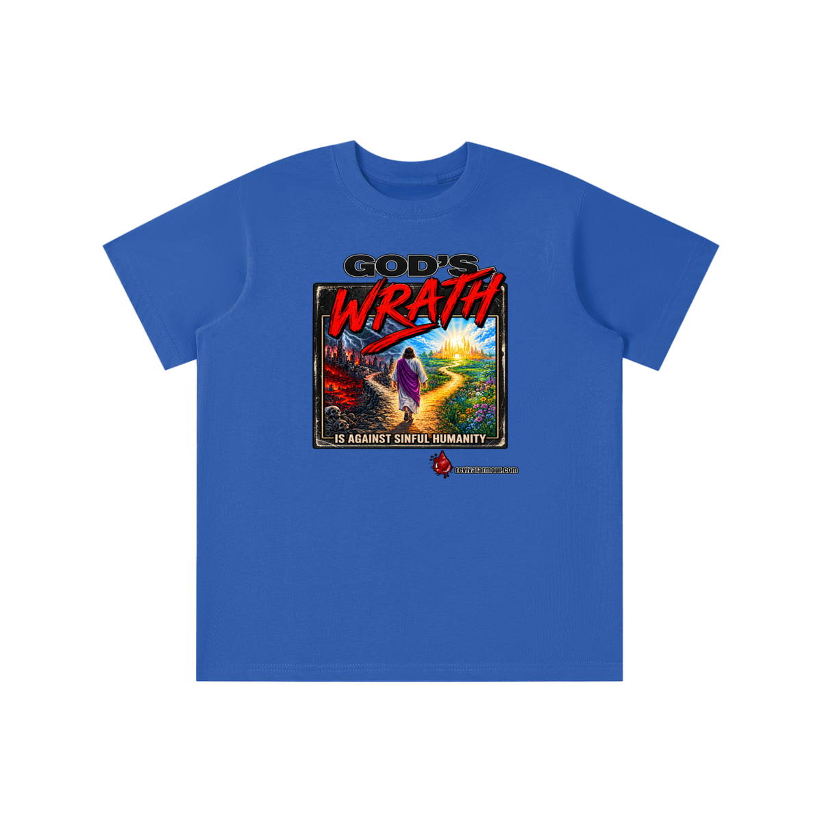 GOD'S WRATH IS AGAINST SINFUL HUMANITY revivalarmour.com youth T-shirt