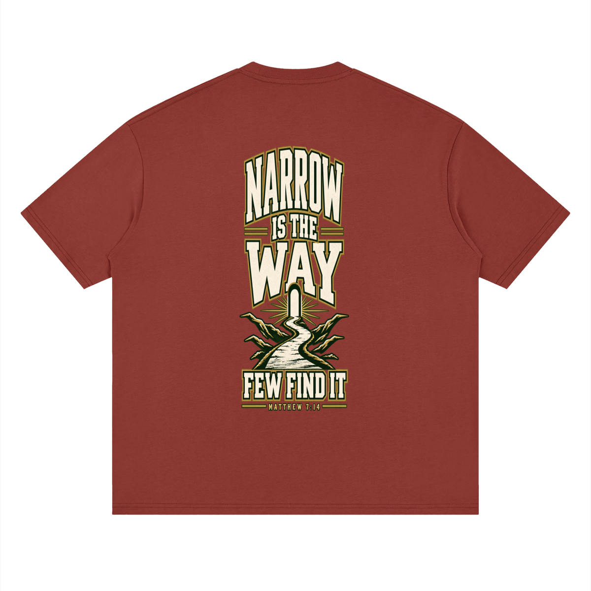 SAVED BY GRACE THROUGH FAITH NARROW IS THE WAY T-Shirt