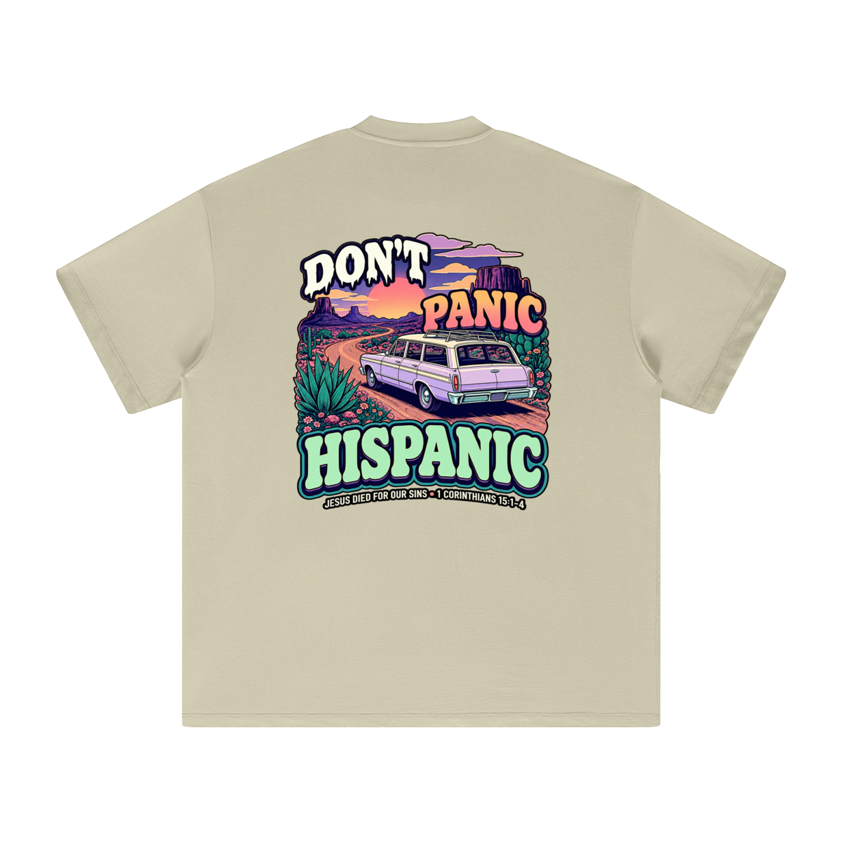 DON'T PANIC HISPANIC JESUS DIED FOR OUR SINS . 1 CORTHIANS 15:1-4 T-Shirt
