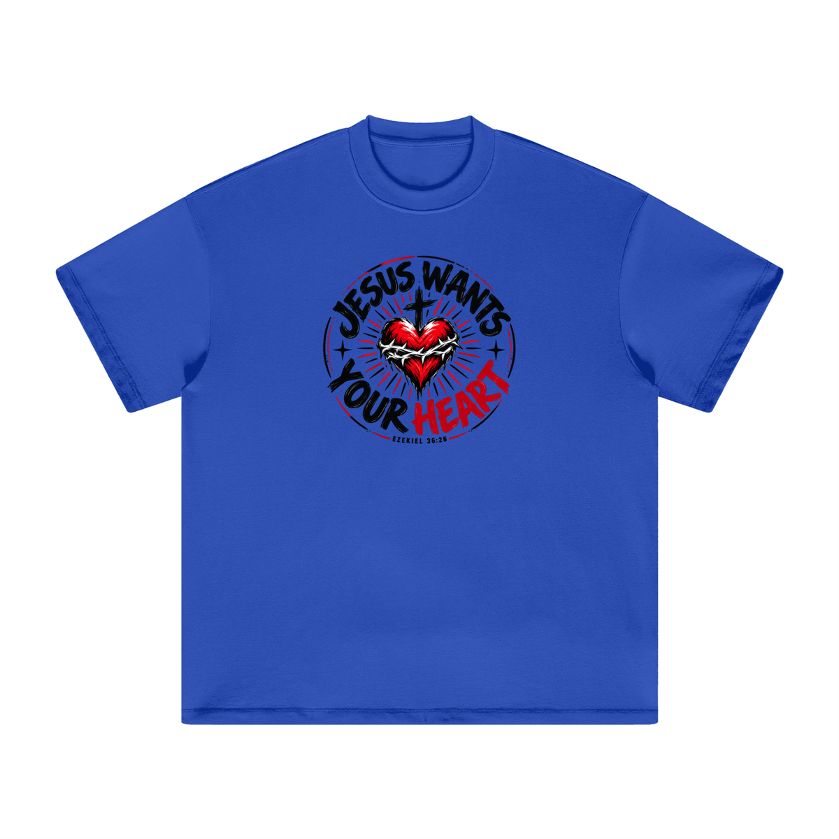 JESUS WANTS YOUR HEART - EZEKIEL 36:26 - T-Shirt