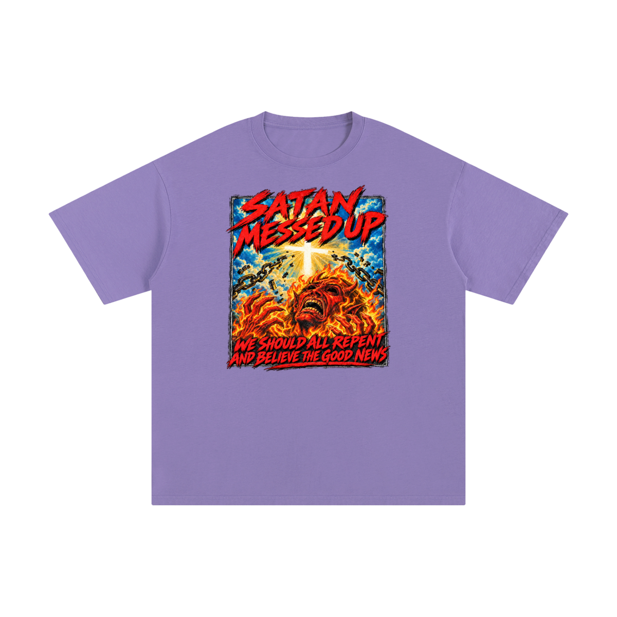 SATAN MESSED UP WE SHOULD ALL REPENT AND BELIEVE THE GOOD NEWS T-Shirt