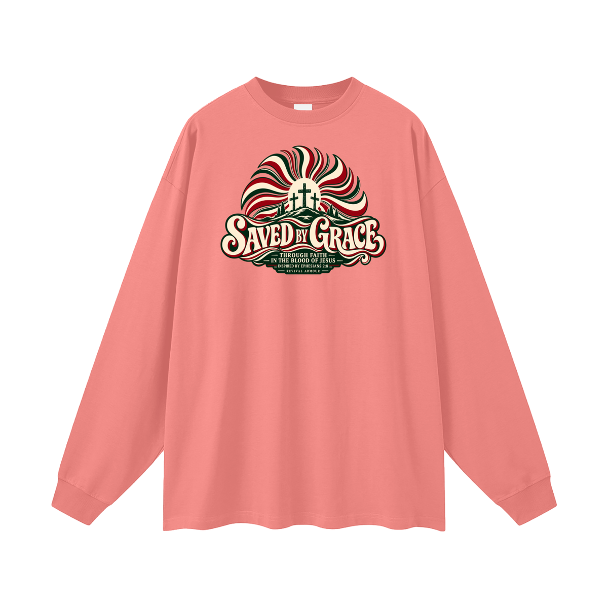 SAVED BY GRACE THROUGH FAITH IN THE BLOOD OF JESUS INSPIRED BY EPHESIANS 2:8 Long Sleeve T-Shirt