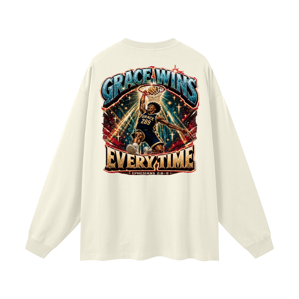 JESUS IS AWESOME GRACE WINS GRACE 289 EVERYTIME EPHESIANS 2:8-9 Long Sleeve T-Shirt