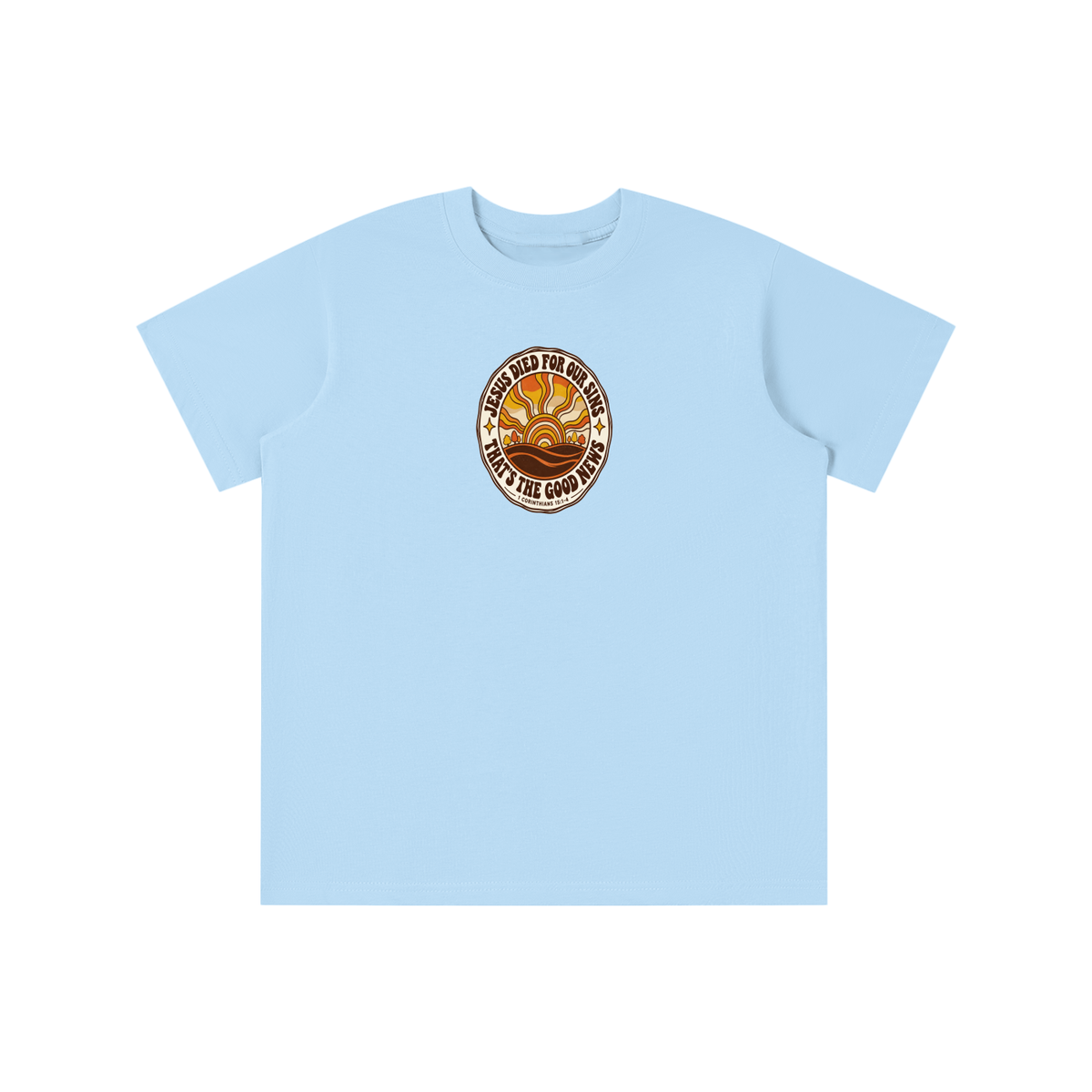 JESUS DIED FOR OUR SINS THAT'S THE GOOD NEWS 1 CORTHIANS 15:1-4 youth T-shirt