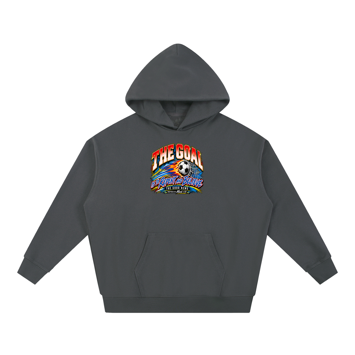 THE GOAL IS TO REPENT AND BELIEVE THE GOOD NEWS INSPIRED BY MARK 1:15 Hoodie