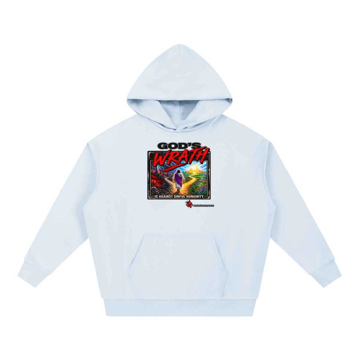 GOD'S WRATH IS AGAINST SINFUL HUMANITY revivalarmour.com Hoodie