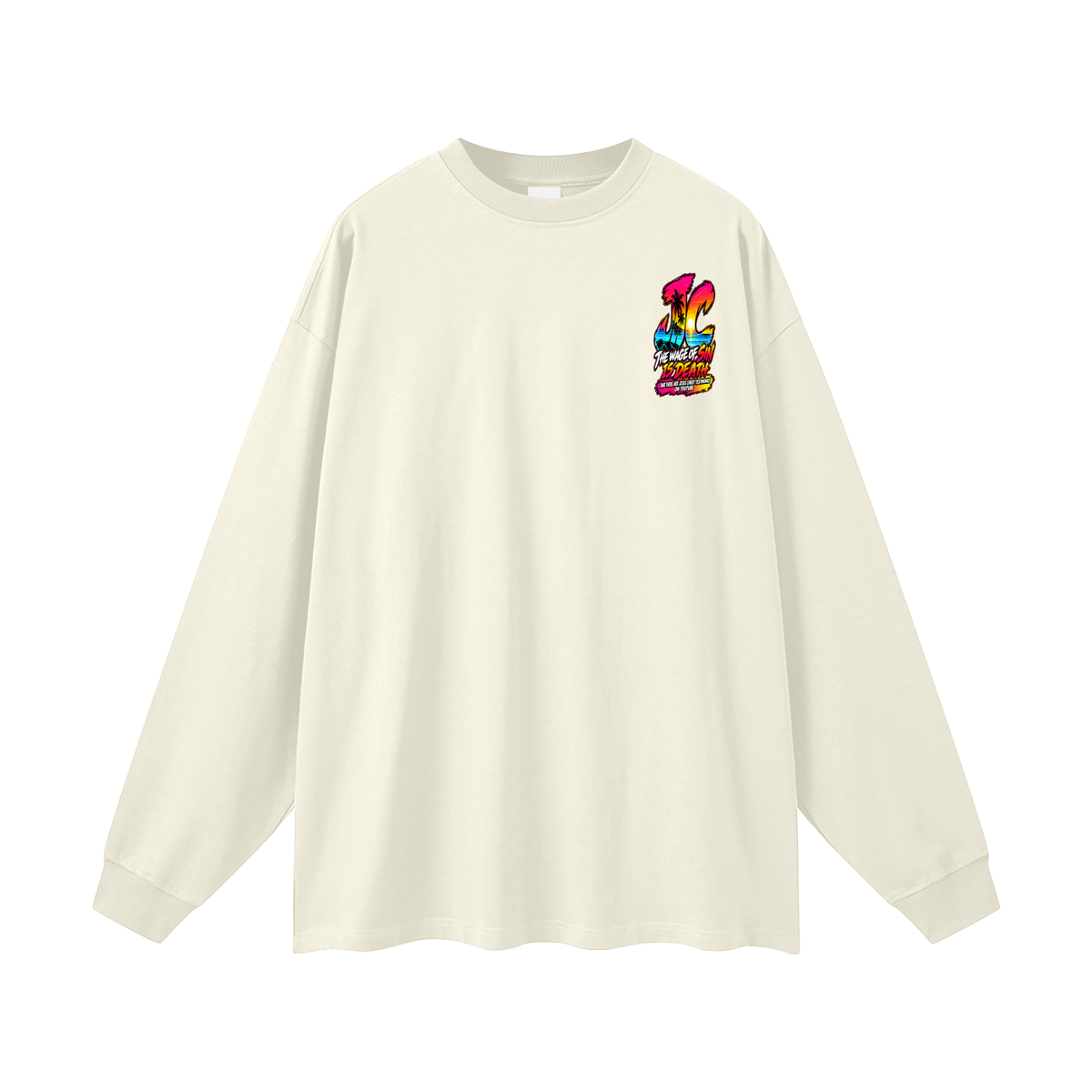 THE WAGE OF SIN IS DEATH AND THERE ARE JESUS CHRIST TESTIMONIES ON YOUTUBE Long Sleeve T-Shirt