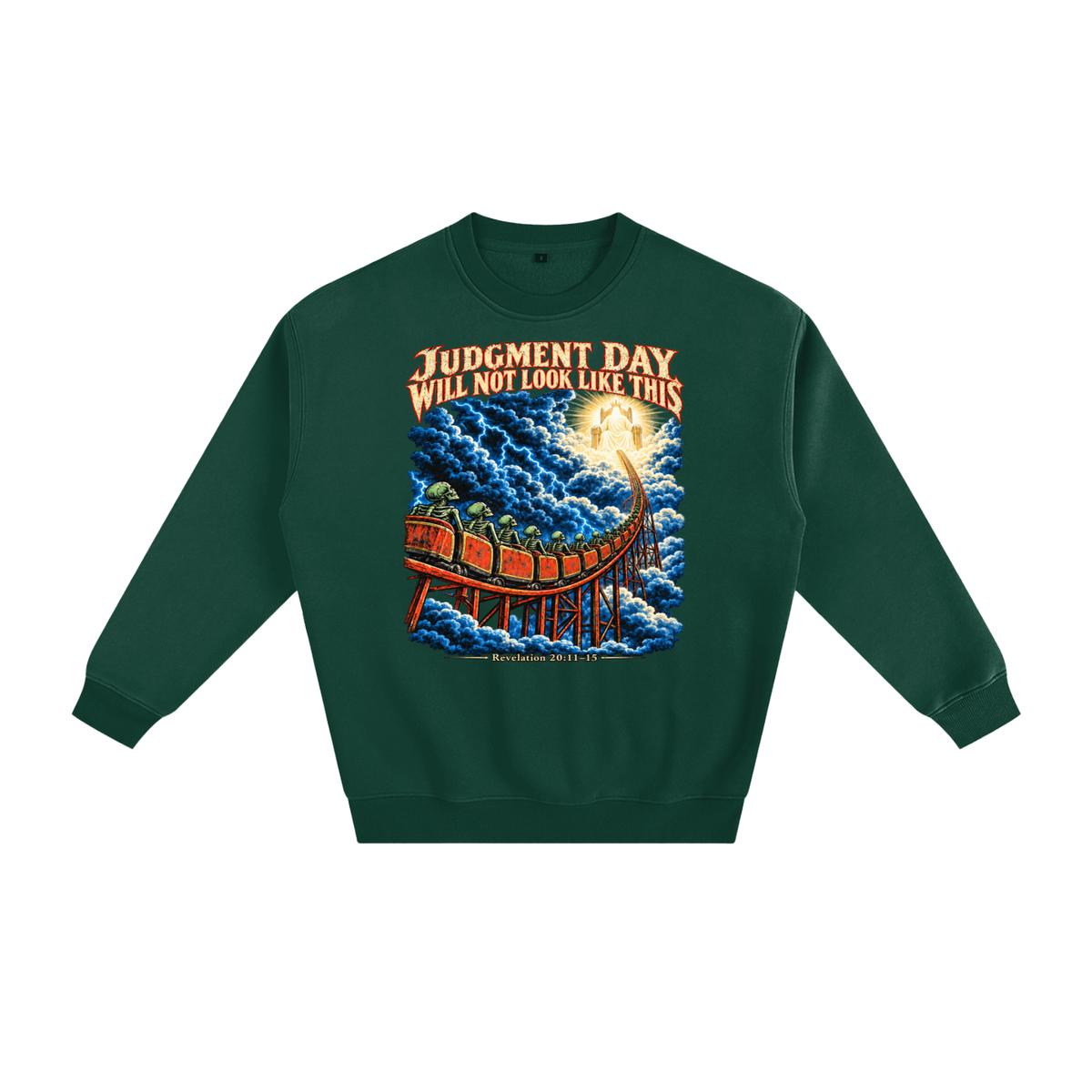 JUDGMENT DAY WILL NOT LOOK LIKE THIS Sweatshirt