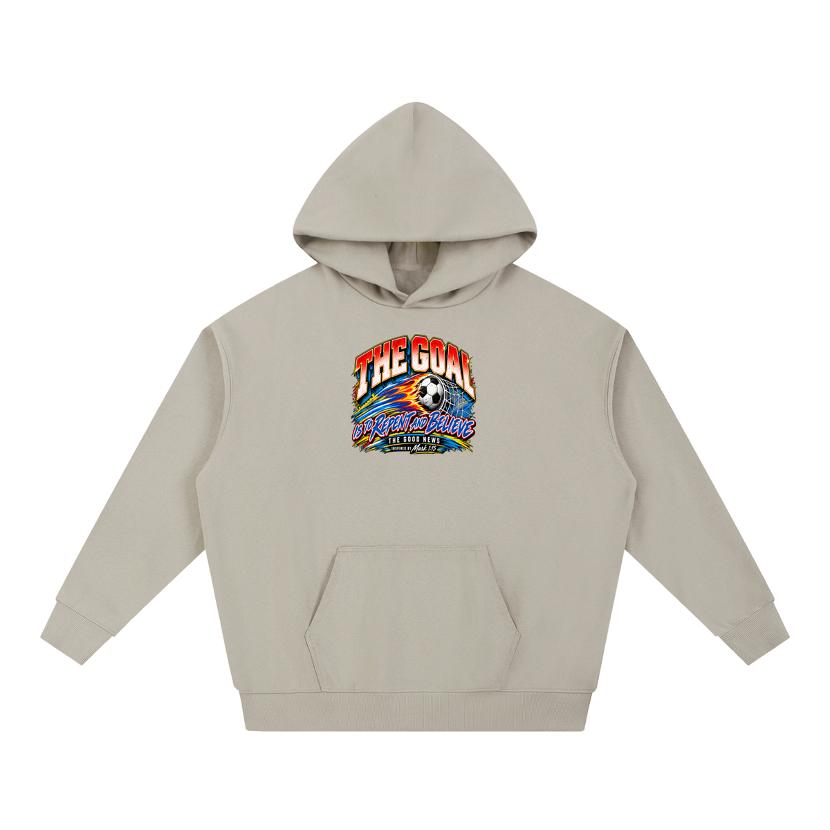 THE GOAL IS TO REPENT AND BELIEVE THE GOOD NEWS INSPIRED BY MARK 1:15 Hoodie