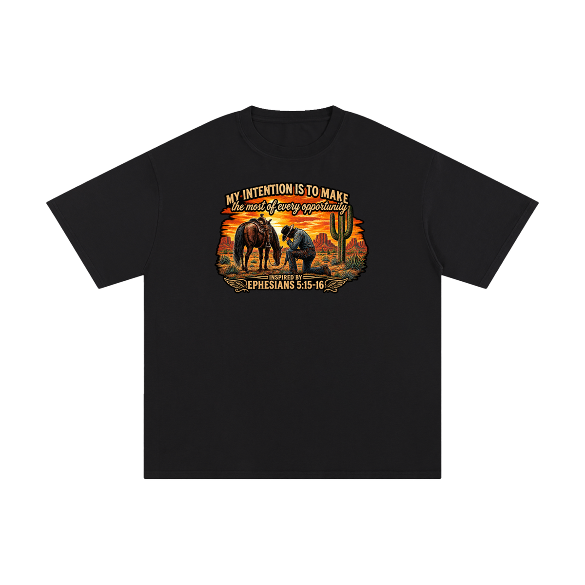 MY INTENTION IS TO MAKE THE MOST OF EVERY OPPORTUNITY INSPIRED BY EPHESIANS 5:15-16 T-Shirt