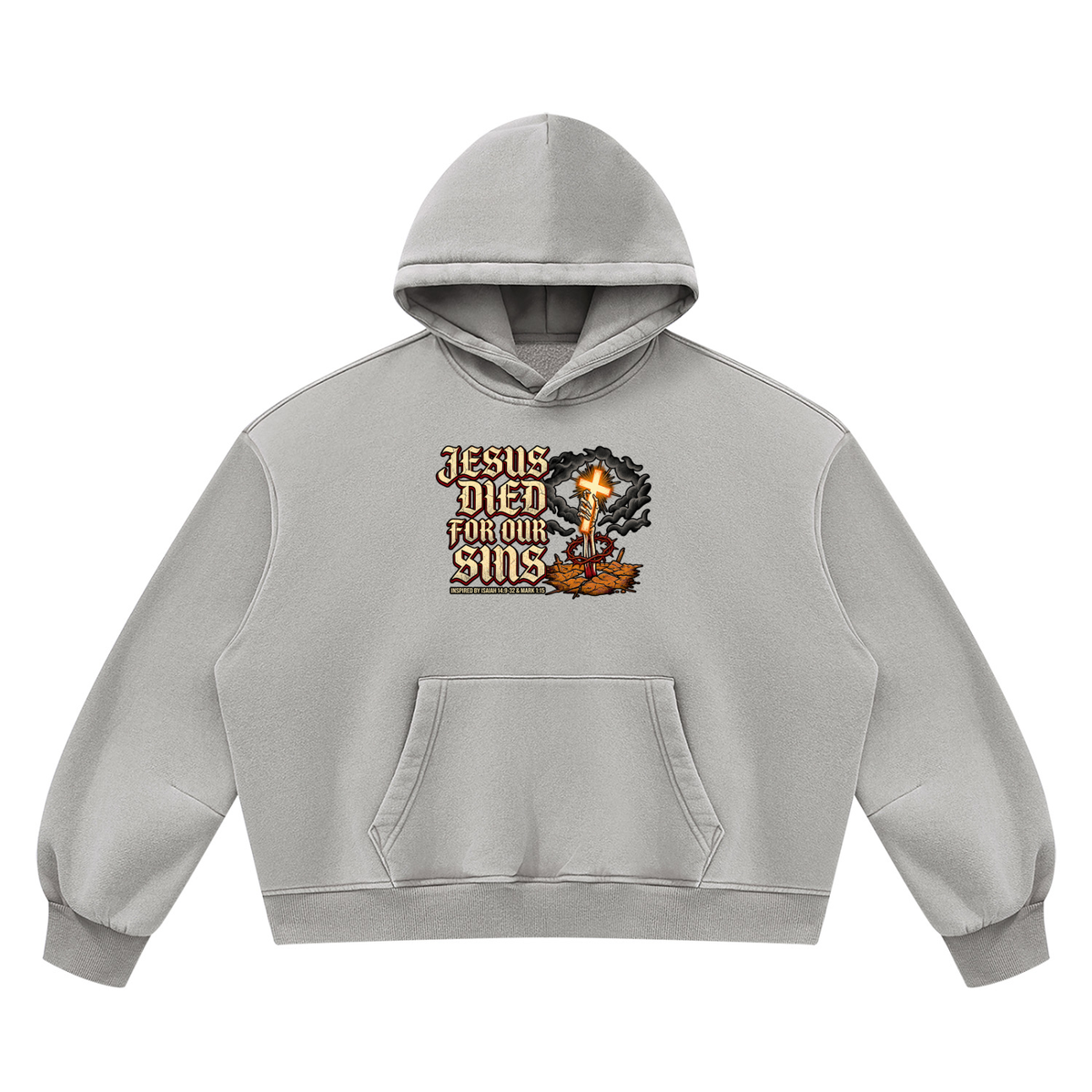 JESUS DIED FOR OUR SINS INSPIRED BY ISAIAH 14:9-32 & MARK 1:15 Hoodie