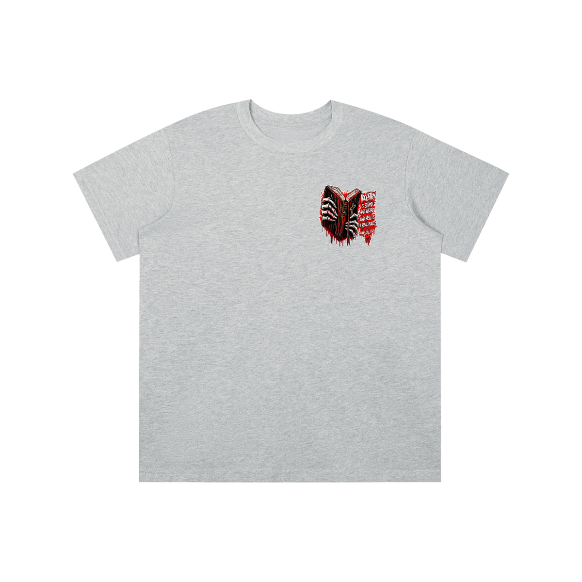 IDOLATRY IS STUPID AND WEIRD AND HELL IS A REAL PLACE AND SO HOT youth T-shirt