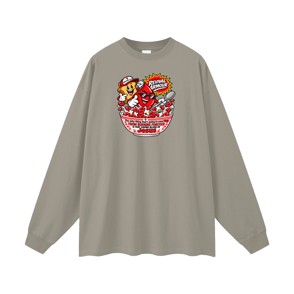 REVIVAL ARMOUR The only thing that's going to save YOU FROM BURNING FOREVER IS THAT SAVING BLOOD OF JESUS Long Sleeve T-Shirt