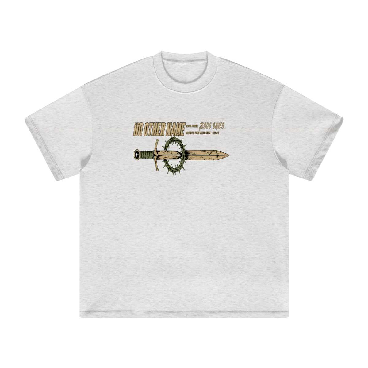 NO OTHER NAME REVIVAL ARMOUR JESUS SAVES SALVATION IS FOUND IN JESUS CHRIST ACTS 4:12 T-Shirt