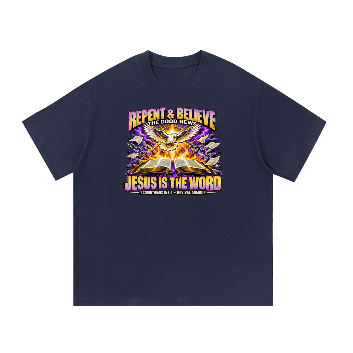REPENT & BELIEVE THE GOOD NEW JESUS IS THE WORD 1 CORINTHIANS 15:1-4 REVIVAL ARMOUR T-Shirt