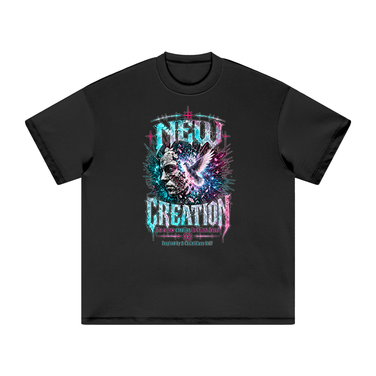 NEW CREATION I'm a new creation in Chirst Jesus Inspired by 2 Corinthians 5:17 T-Shirt