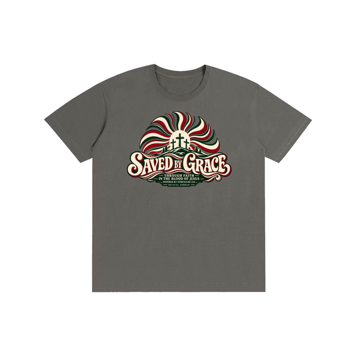 SAVED BY GRACE THROUGH FAITH IN THE BLOOD OF JESUS INSPIRED BY EPHESIANS 2:8 T-Shirt