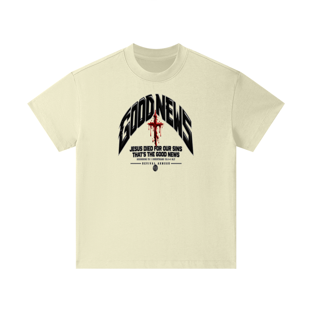 GOOD NEWS JESUS DIED FOR OUR SINS THAT'S THE GOOD NEWS ACCORDING TO 1 CORTHIANS 15:1-4 NLT REVIVAL ARMOUR Kids T-Shirt
