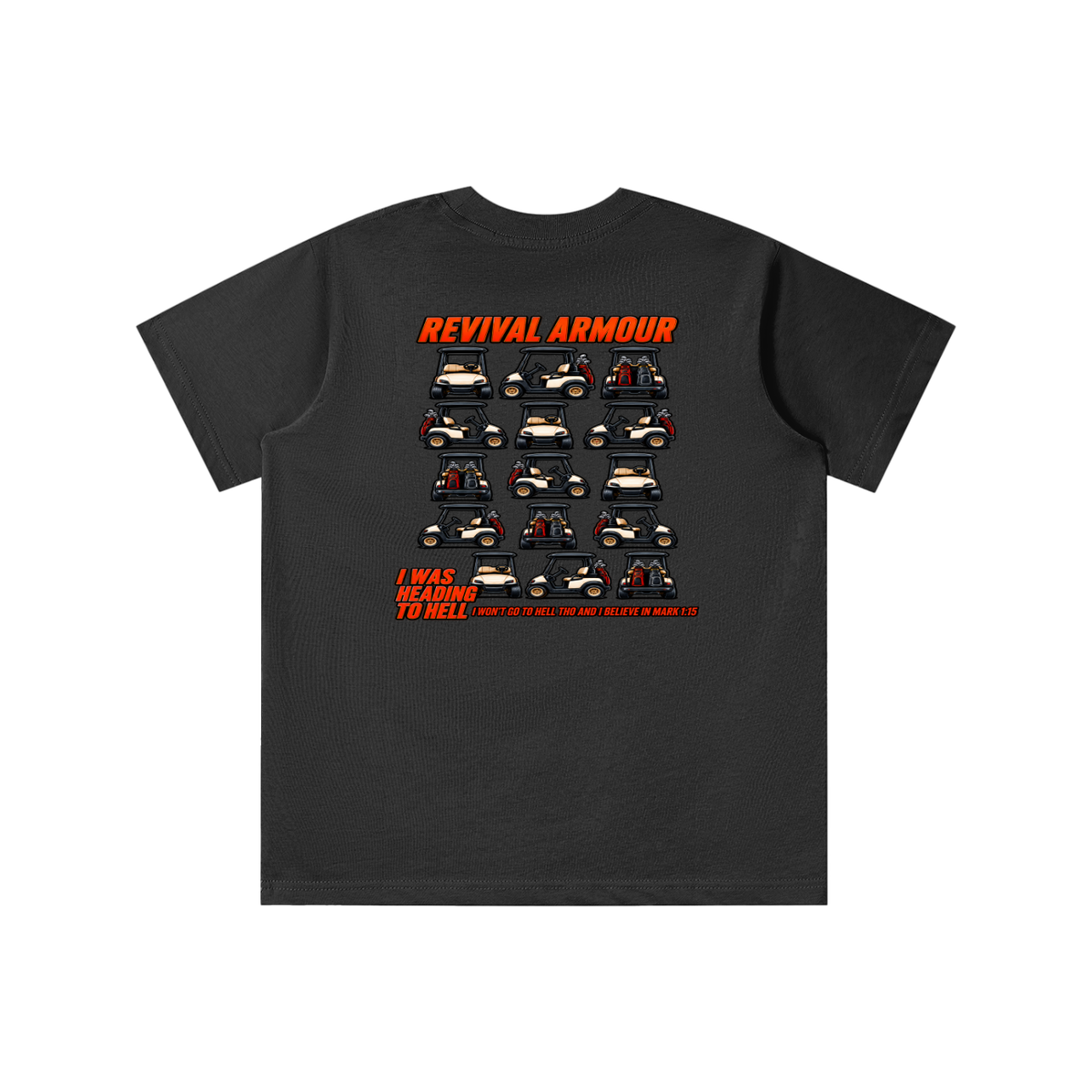 I WAS HEADING TO I WON'T GO TO HELL THO AND I BELIEVE IN MARK 1:15 youth T-shirt