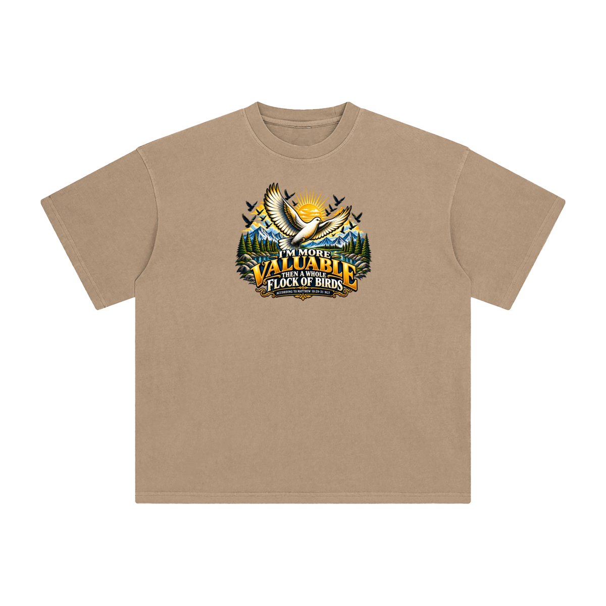 I'M MORE VALUABLE THAN A WHOLE FLOCK OF BIRDS ACCORDING TO MATTHEW 10:29-31 NLT T-Shirt