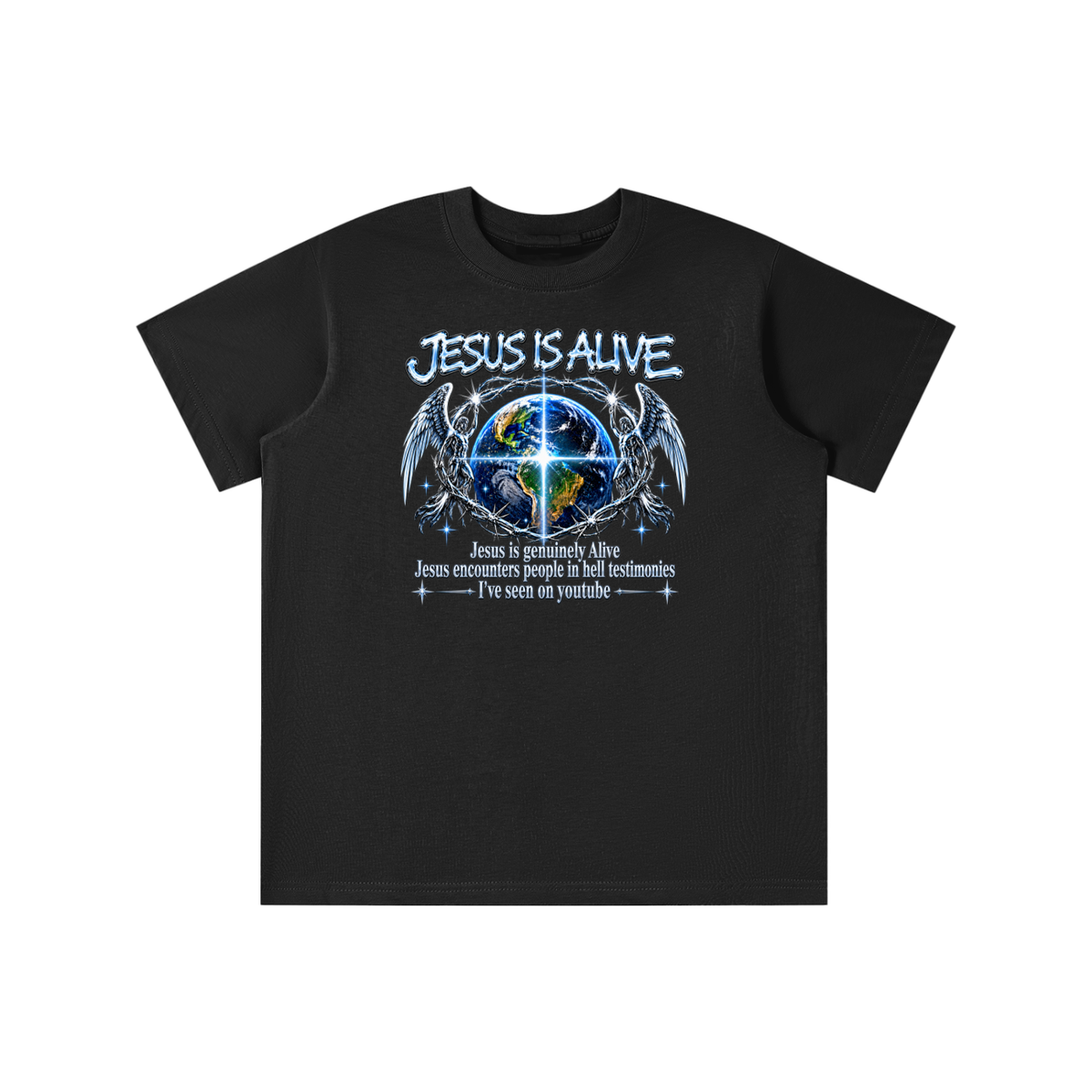 JESUS IS ALIVE Jesus is genuinely Alive Jesus encounters people in hell testimonies I've seen on youtube youth T-shirt