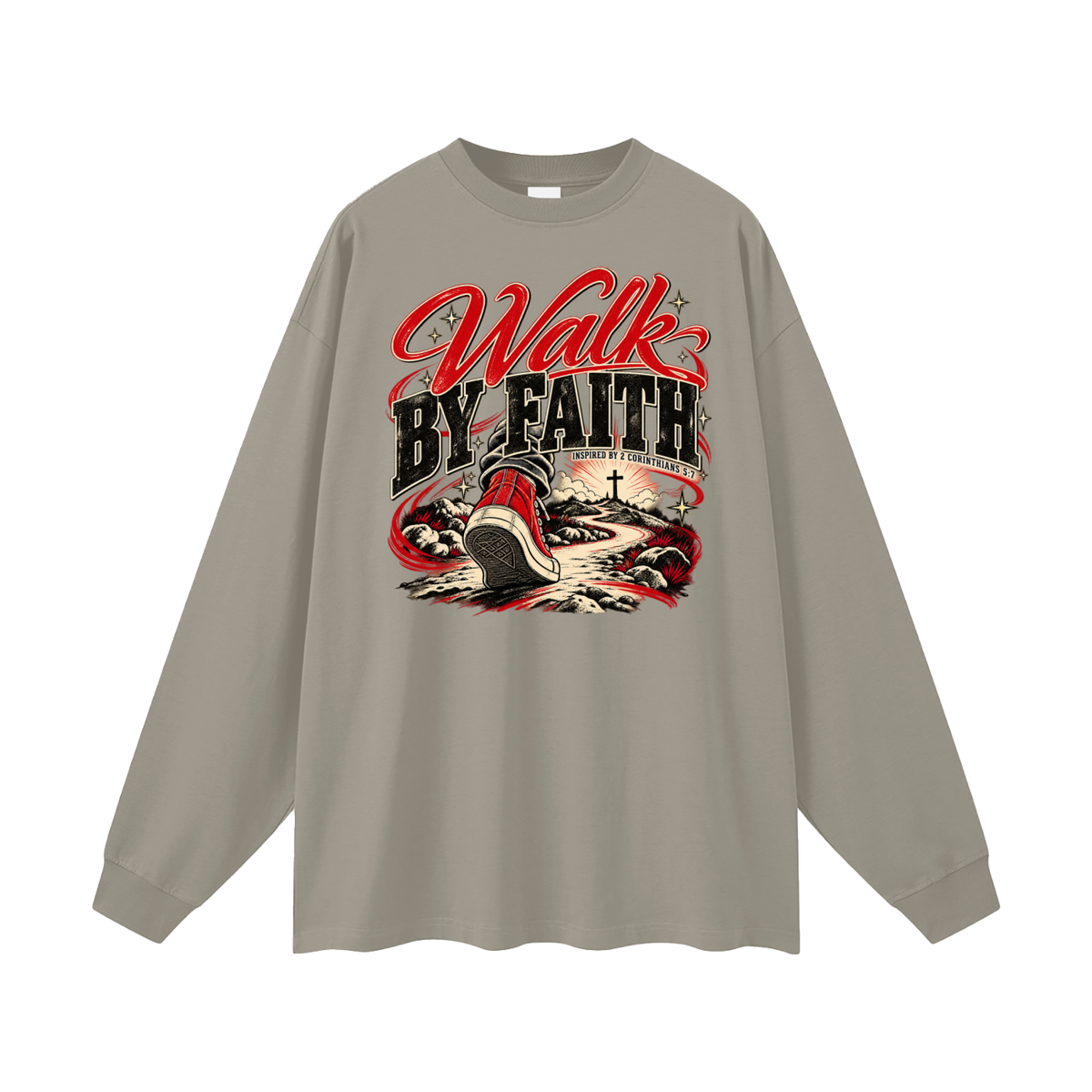 WALK BY FAITH INSPIRED BY 1 CORINTHIANS 5:7 Long Sleeve T-Shirt