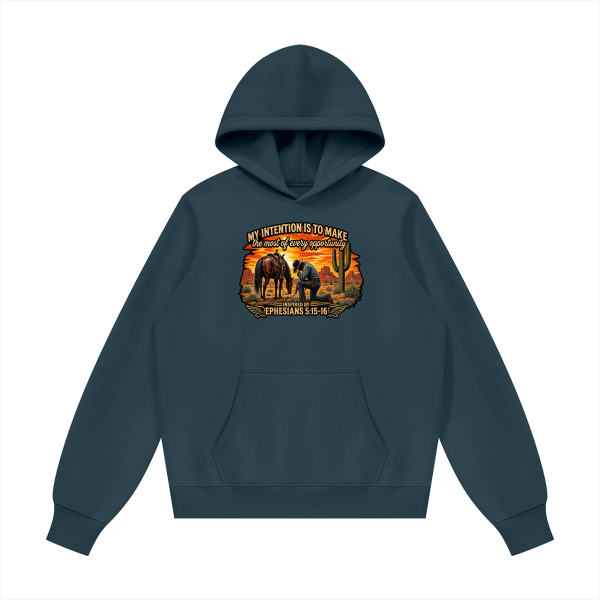 MY INTENTION IS TO MAKE THE MOST OF EVERY OPPORTUNITY INSPIRED BY EPHESIANS 5:15-16 Hoodie