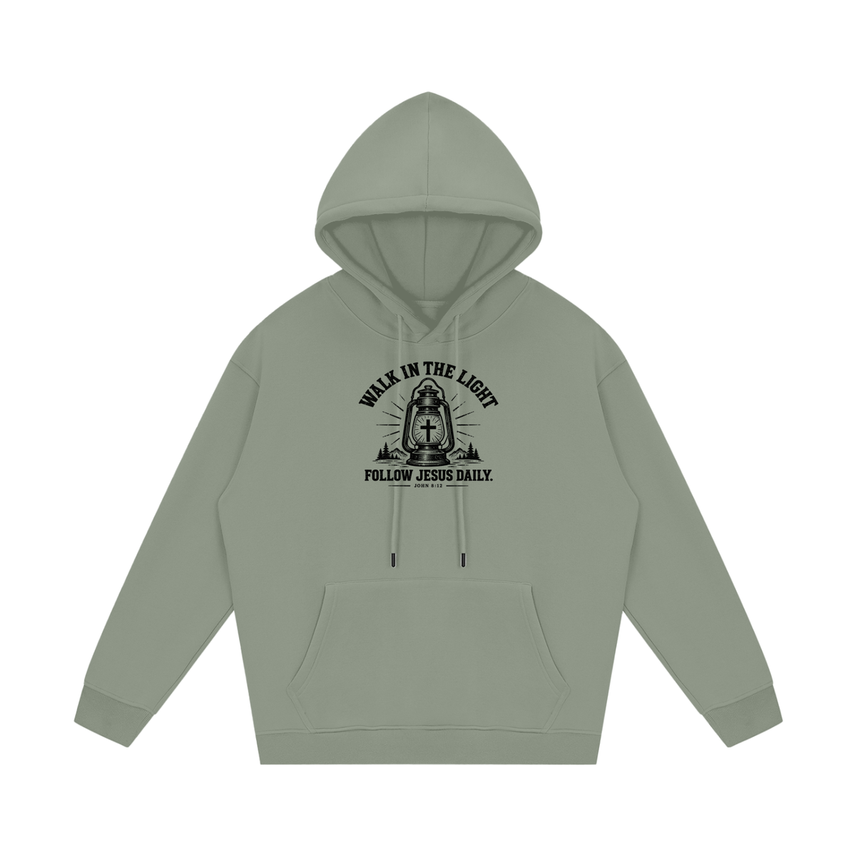 WALK IN THE LIGHT FOLLOW JESUS DAILY. - JOHN 8:12 - Hoodie