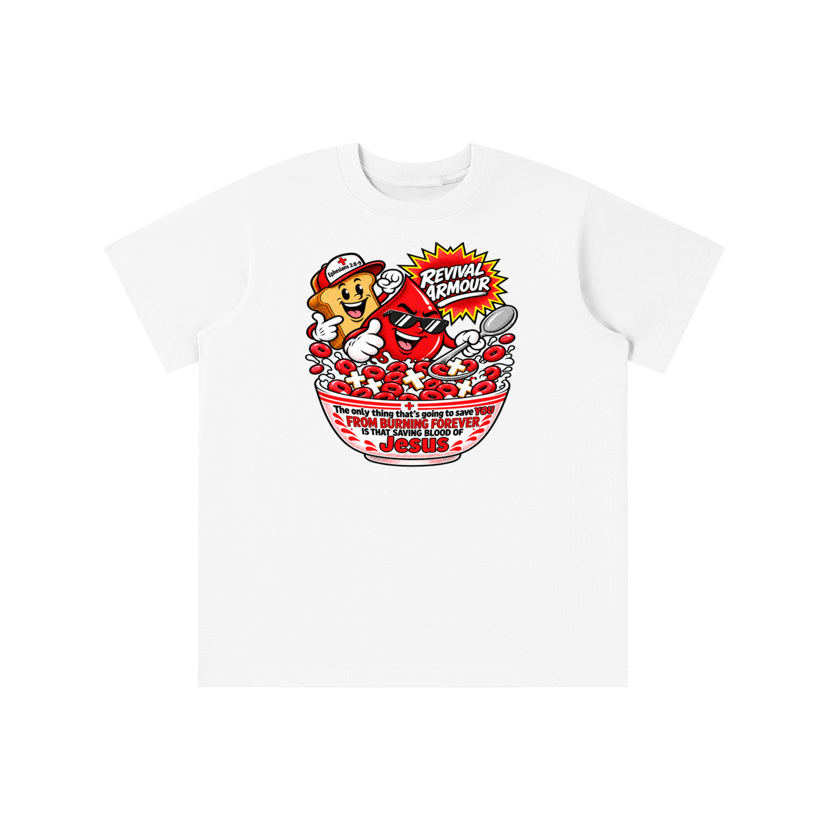 REVIVAL ARMOUR The only thing that's going to save YOU FROM BURNING FOREVER IS THAT SAVING BLOOD OF JESUS youth T-shirt
