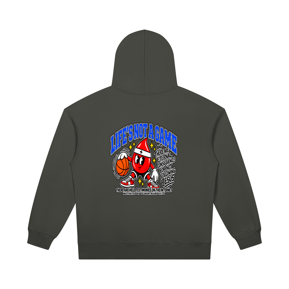 LIFE'S NOT A GAME AND THERE ARE ETERNAL CONSEQUENCES FOR NOT FOLLOWING JESUS THERE ARE HELL TESTIMONIES ON THE INTERNET MOTIVATED BY 1 Corinthians 15:1-4 Hoodie