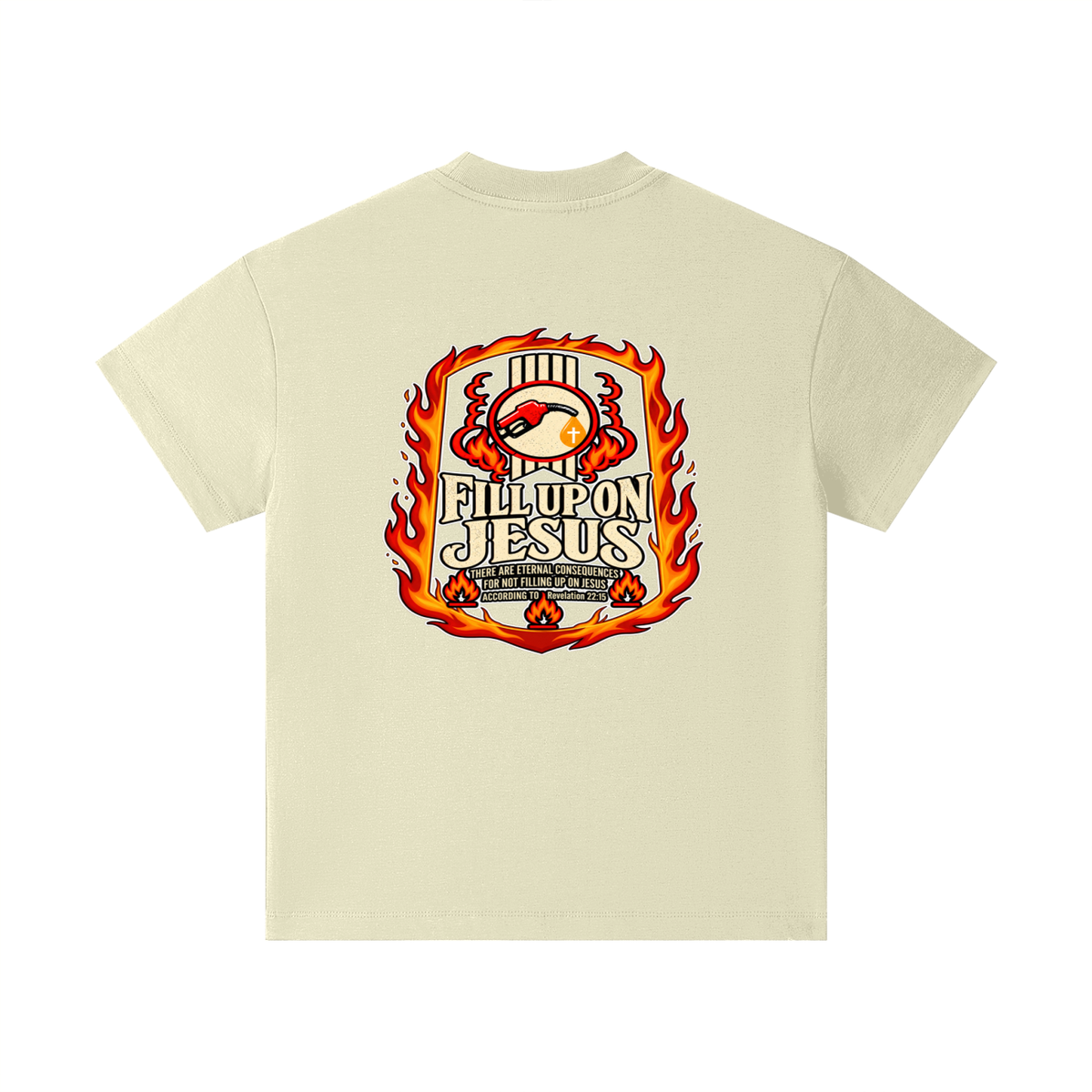 FILL UP ON JESUS THERE ARE ETERNAL CONSEQUENCES FOR NOT FILLING UP ON JESUS ACCORDING TO REVELATION 22:15 Kids T-Shirt