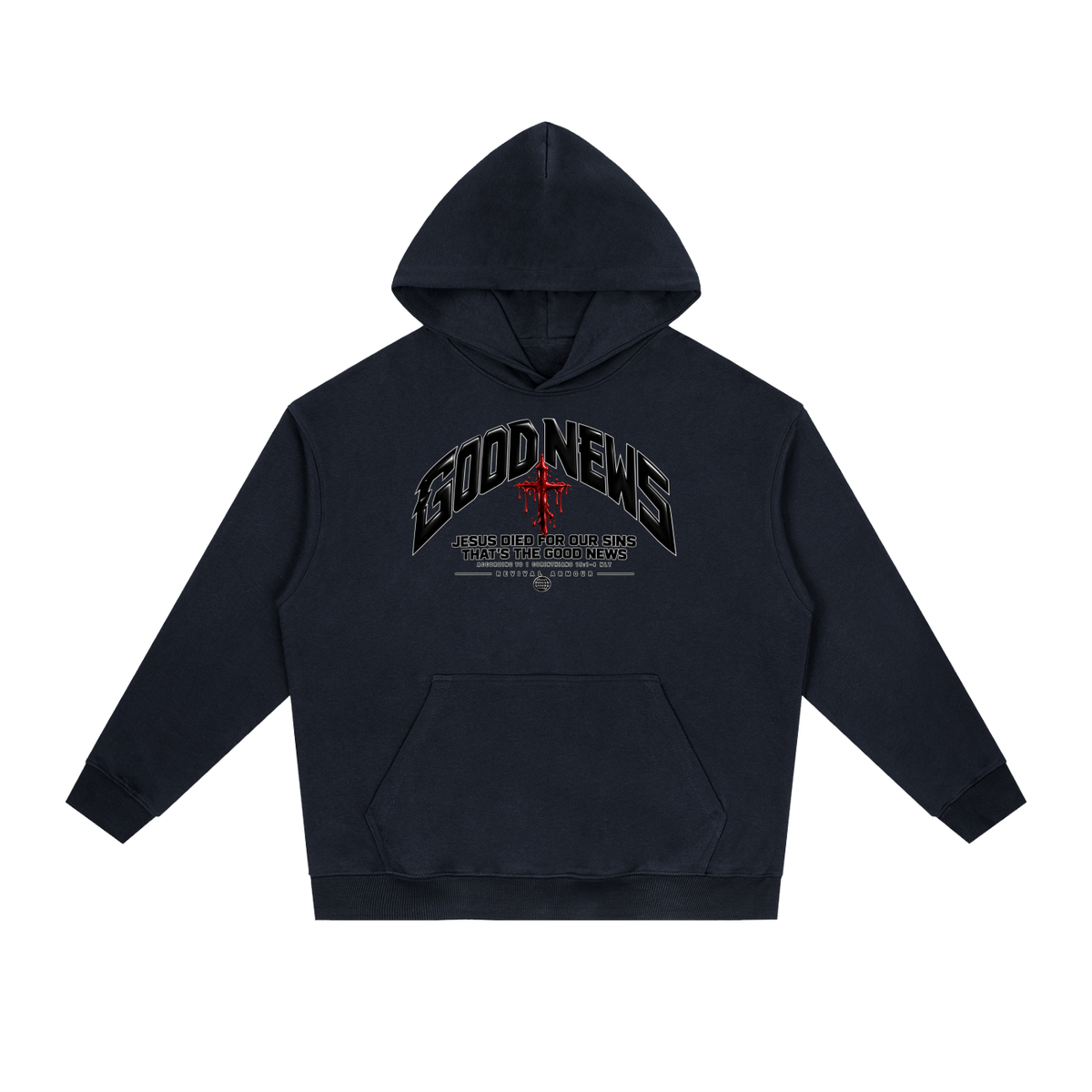 GOOD NEWS JESUS DIED FOR OUR SINS THAT'S THE GOOD NEWS ACCORDING TO 1 CORTHIANS 15:1-4 NLT REVIVAL ARMOUR Hoodie