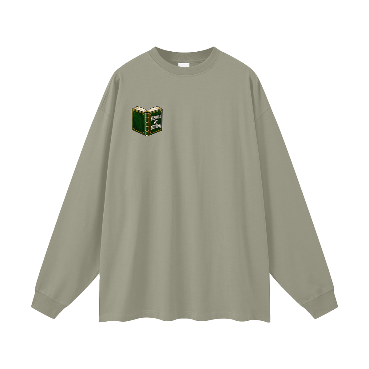 HE SHOULD SAY NOTHING Long Sleeve T-Shirt