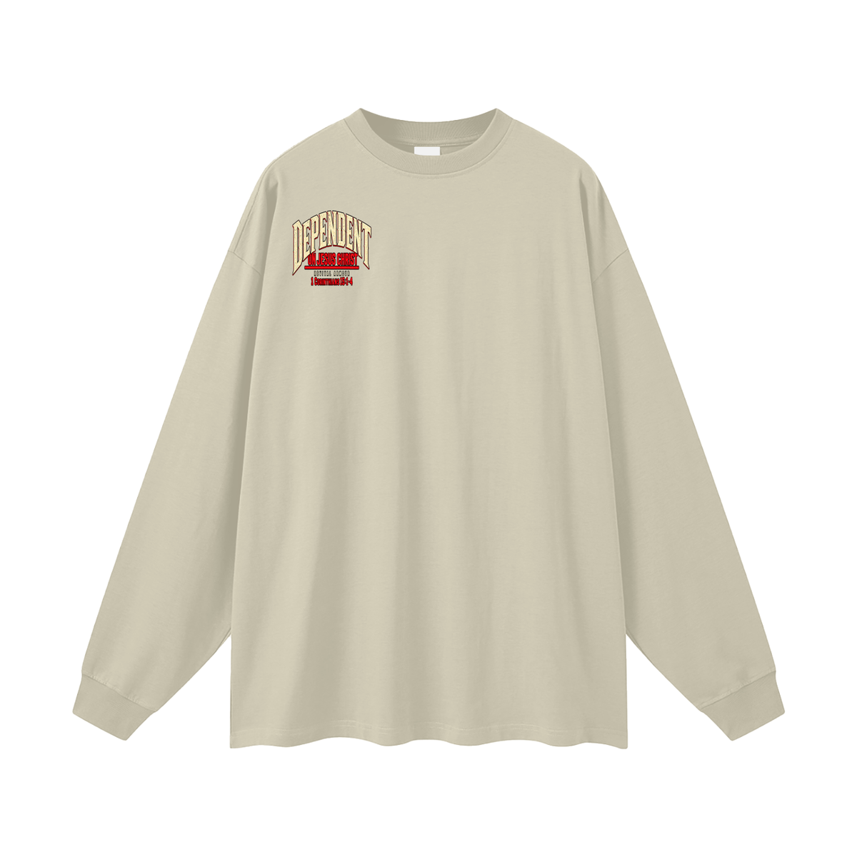 DEPENDENT ON JESUS CHRIST Long Sleeve T-Shirt