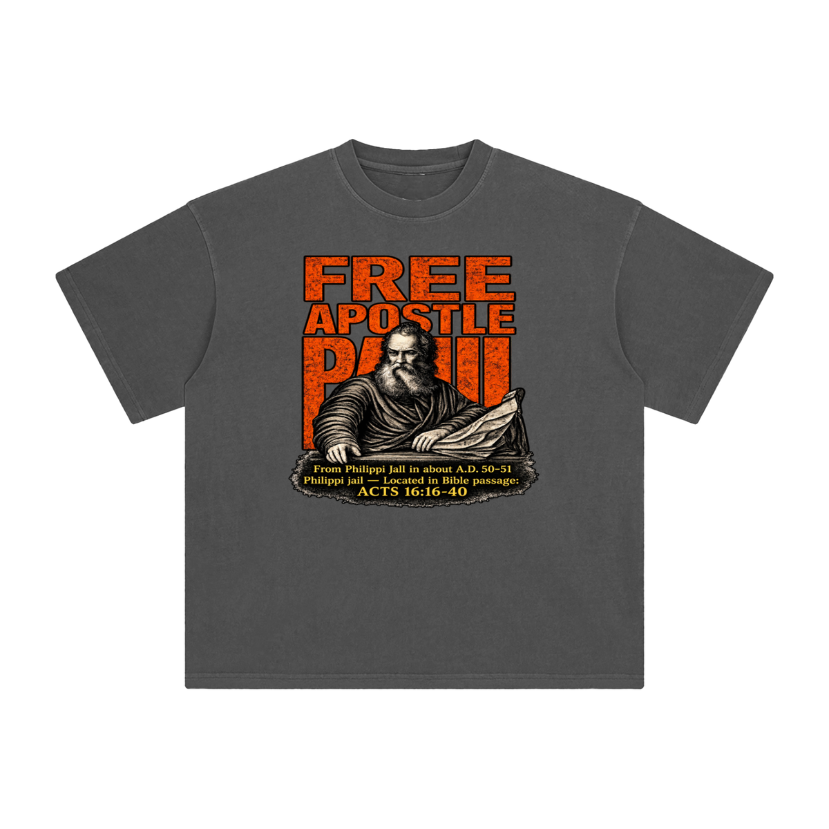 free apostle Paul from Philippi jail in about a.d. 50-51 Philippi jail - located in bible passage: acts 16:16-40 T-Shirt
