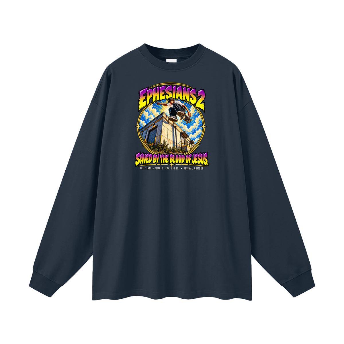 EPHESIANS 2 SAVED BY THE BLOOD OF JESUS BUILT INTO A TEMPLE. (EPH. 2:13-22) Long Sleeve T-Shirt