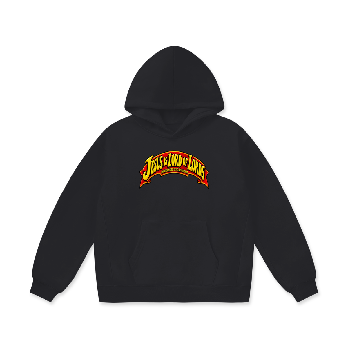 JESUS IS LORD OF LORDS ACCORDING TO REVELATION 19:16 Hoodie