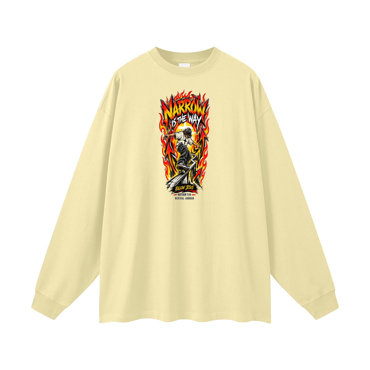 NARROW IS THE WAY Long Sleeve T-Shirt