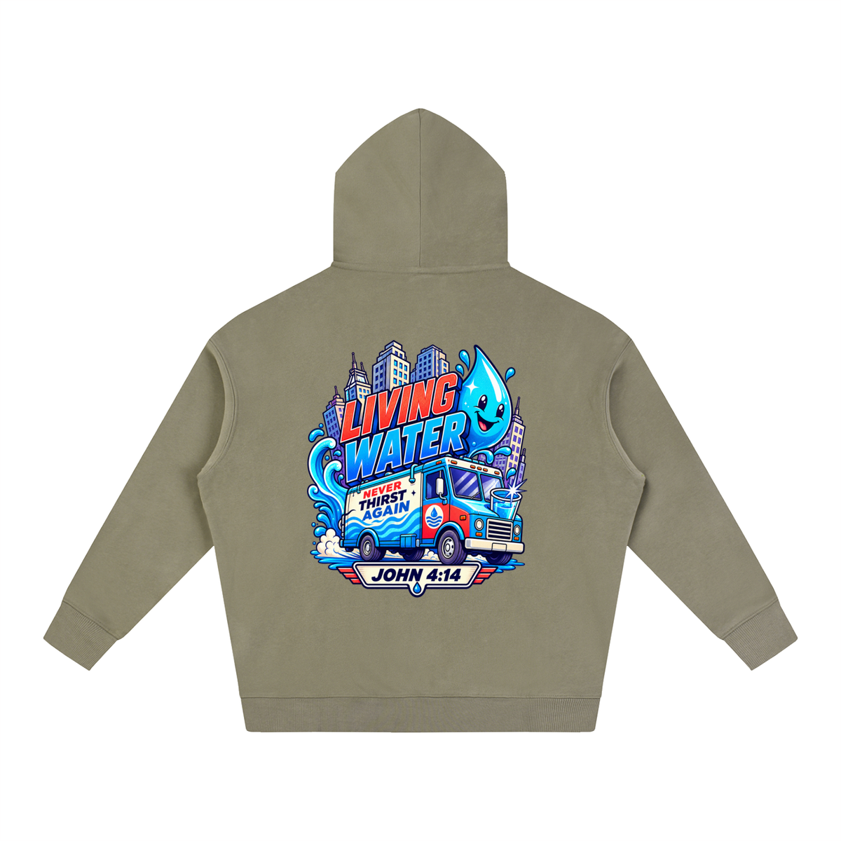Living Water Never Thirst again Hoodie