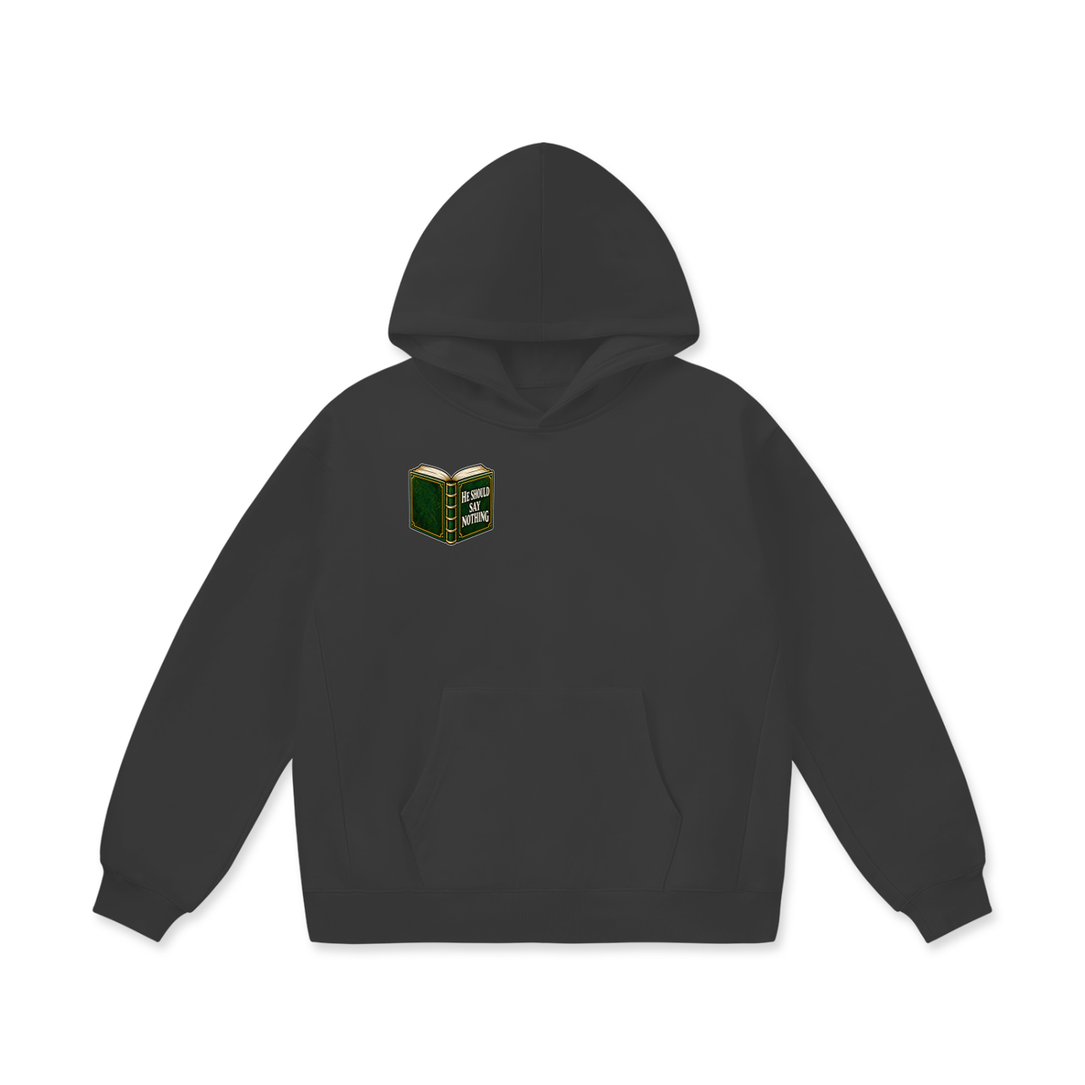 HE SHOULD SAY NOTHING Hoodie