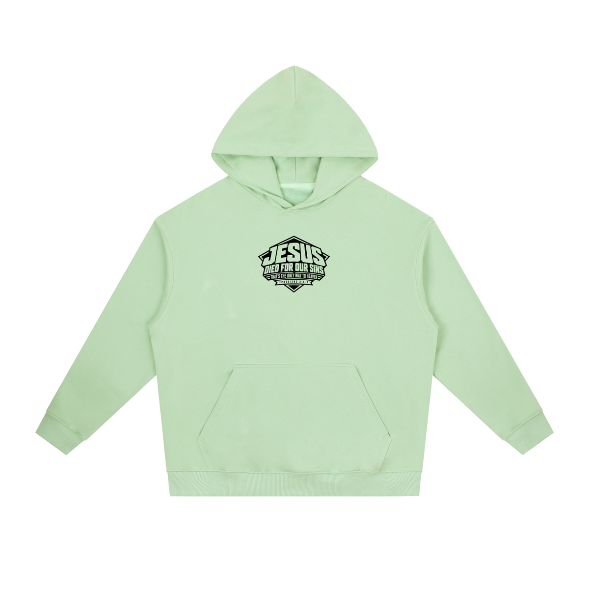 JESUS DIED FOR OUR SINS THAT'S THE ONLY WAY TO HEAVEN (EPHESIANS 2:8-9) Hoodie