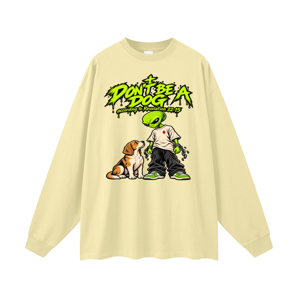DON'T BE A DOG according to Revelation 22:15 Long Sleeve T-Shirt